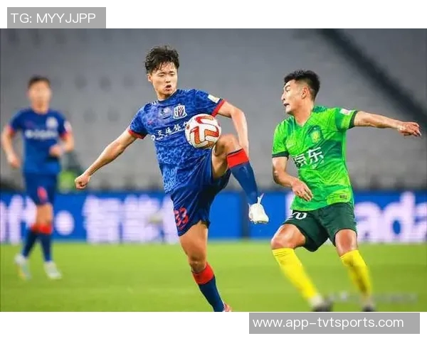 北京国安与上海申花激战正酣中超赛场再掀城市足球对抗热潮